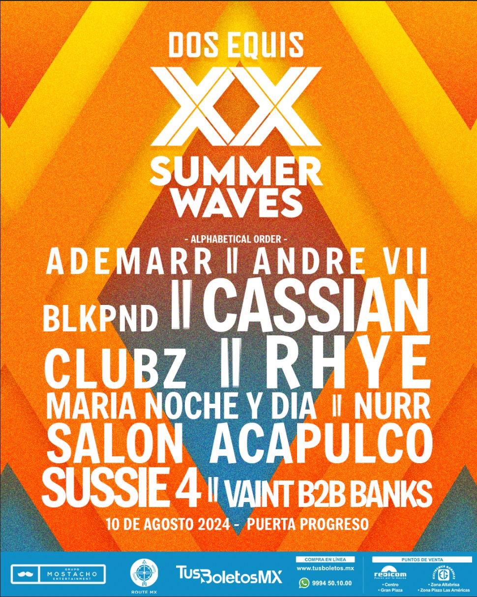 Puerto Progreso en la mira, Dos Equis Summer Waves revela lineup:  Cassian, Clubz y Salón Acapulco